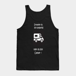 Entweder langweilig oder Camper Tank Top